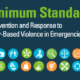 Minimum Standards for Prevention and Response to Gender-Based Violence in Emergencies