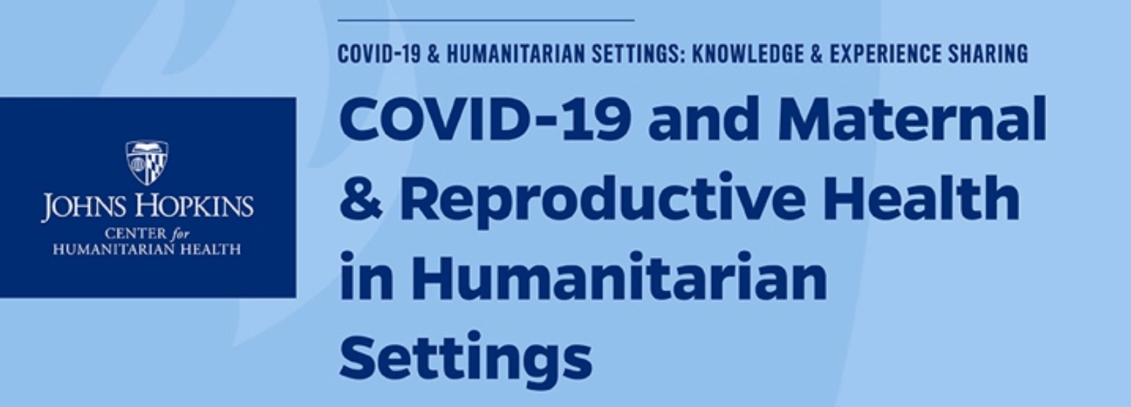 COVID-19 and Maternal & Reproductive Health in Humanitarian Settings