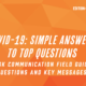 COVID-19: Simple Answers to Top Questions Risk Communication Field Guide Questions and Key Messages