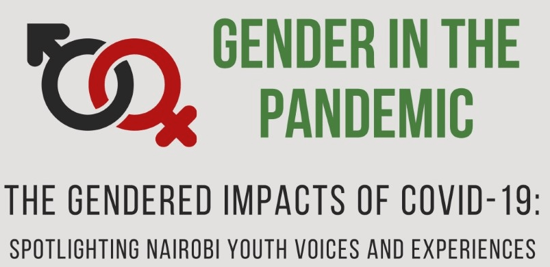 Gender in the Pandemic. The Gendered Impacts of COVID-19: Spotlighting Nairobi Youth Voices and Experiences