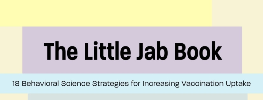 The Little Jab Book: 18 Behavioral Science Strategies for Increasing Vaccination Uptake