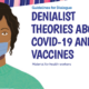 Guidelines for Dialogue: Denialist theories about COVID-19 and vaccines