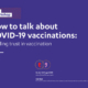 Comment parler des vaccinations contre le Covid-19: Bâtir la confiance dans la vaccination, Un guide, 2021