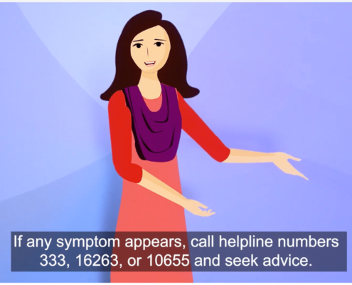 If any COVID symptom appears, call helpline numbers 333, 16263, or 10655 and seek advice